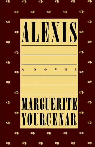 Alexis by Marguerite Yourcenar (1985-10-01)