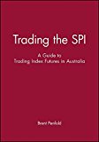 Trading the SPI: A Guide to Trading Index Futures in Australia by Brent Penfold (2011-09-26)