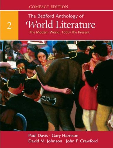 The Bedford Anthology of World Literature, Compact Edition, Volume 2: The Modern World (1650-Present) (2008-11-21)