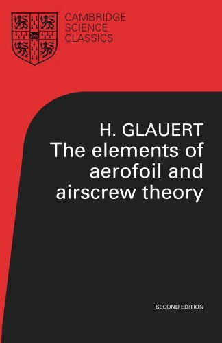 The Elements of Aerofoil and Airscrew Theory (Cambridge Science Classics) by H. Glauert (1983-07-29)