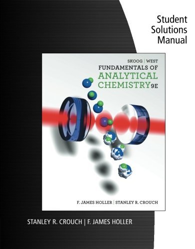 Student Solutions Manual for Skoog/West/Holler/Crouch's Fundamentals of Analytical Chemistry, 9th by Douglas A. Skoog (2013-01-09)