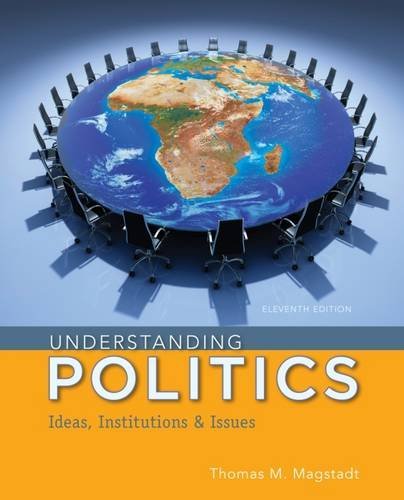 Understanding Politics: Ideas, Institutions, and Issues by Thomas M. Magstadt (2014-01-01)