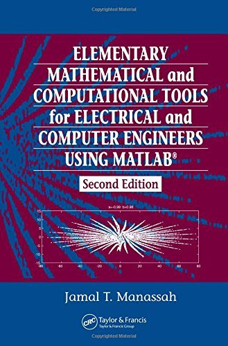 Elementary Mathematical and Computational Tools for Electrical and Computer Engineers Using MATLAB, Second Edition by Jamal T. Manassah (2006-10-20)