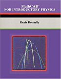 MathCAD for Introductory Physics by Denis Donnelly (1992-06-10)