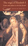 The Reign of Elizabeth I: Court and Culture in the Last Decade (1995-09-29)