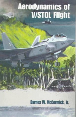 Aerodynamics of V/STOL Flight by Barnes W. McCormick Jr. (1998-01-12)