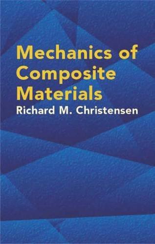Mechanics of Composite Materials (Dover Civil and Mechanical Engineering) by Richard M. Christensen (2005-08-01)
