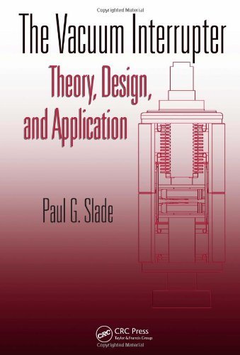 The Vacuum Interrupter: Theory, Design, and Application by Paul G. Slade (2007-11-14)