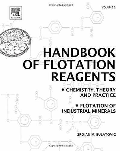 Handbook of Flotation Reagents: Chemistry, Theory and Practice: Volume 3: Flotation of Industrial Minerals by Srdjan M. Bulatovic (2014-10-24)