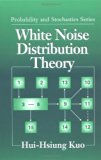 White Noise Distribution Theory (Probability and Stochastics Series) by Hui-Hsiung Kuo (1996-04-17)
