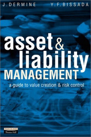 Asset & Liability Management: A Guide to Value Creation and Risk Control by Jean Dermine (2002-03-28)