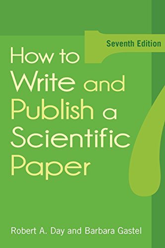 How to Write and Publish a Scientific Paper, 7th Edition by Robert A. Day (2011-06-16)
