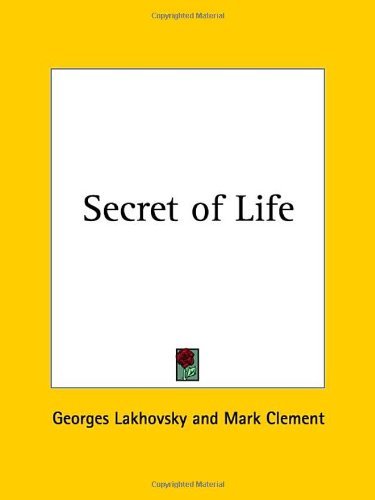 Secret of Life by Georges Lakhovsky (2003-03-10)