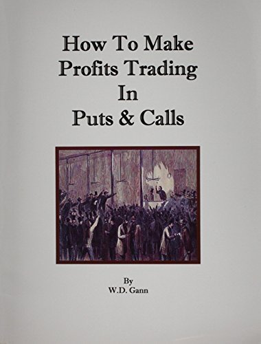 How to Make Profits Trading in Puts and Calls by W. D. Gann (1976-12-01)