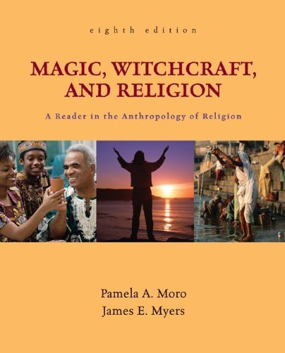 Magic, Witchcraft, and Religion: A Reader in the Anthropology of Religion by Pamela Moro (2009-09-18)