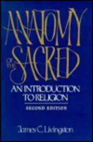 Anatomy of the Sacred: An Introduction to Religion by James C. Livingston (1993-01-30)