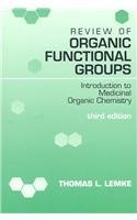 Review of Organic Functional Groups: Introduction to Medicinal Organic Chemistry by Thomas L. Lemke (1992-01-30)