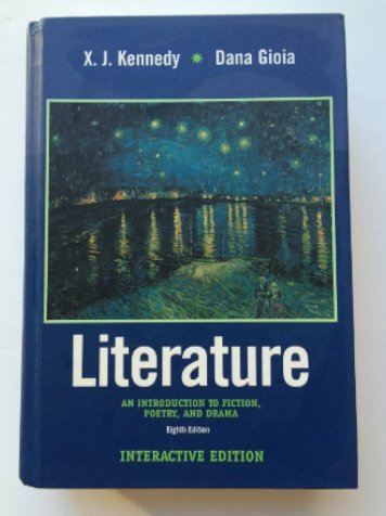 Literature: An Introduction to Fiction, Poetry and Drama (Interactive Edition with CD-ROM) (8th Edition) by X. J. Kennedy (2001-12-24)