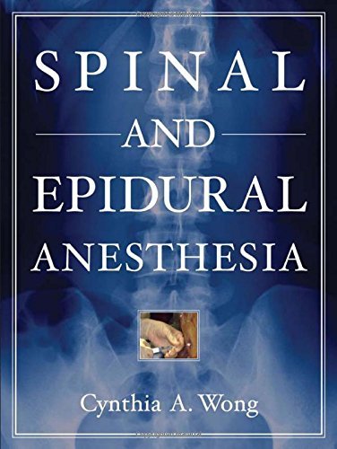 Spinal and Epidural Anesthesia by Cynthia Wong (2007-01-08)