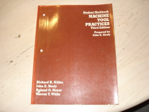 Machine Tool Practices: Student Workbook by Richard R. Kibbe (1996-07-30)