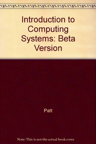 Introduction to Computing Systems: From Bits and Gates to C and Beyond by Yale N. Patt (1999-08-30)