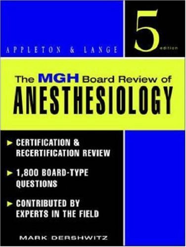 The MGH Board Review of Anesthesiology by Mark Dershwitz (1998-09-11)