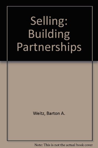 Selling: Building Partnerships by Barton A Weitz (2005-11-18)