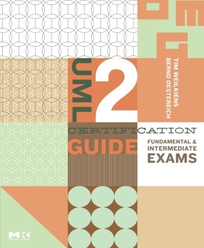 UML 2 Certification Guide: Fundamental and Intermediate Exams (The MK/OMG Press) by Tim Weilkiens (2006-12-18)