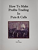 How to Make Profits Trading in Puts and Calls by W. D. Gann (1976-12-01)