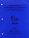 Structuring Cooperative Learning: Lesson Plans for Teachers 1987 by Roger T. Johnson (1987-04-30)