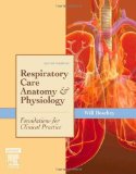 Respiratory Care Anatomy and Physiology: Foundations for Clinical Practice, 2e by Will Beachey PhD RRT FAARC (2007-02-05)