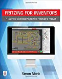 Fritzing for Inventors: Take Your Electronics Project from Prototype to Product by Simon Monk (2015-07-31)