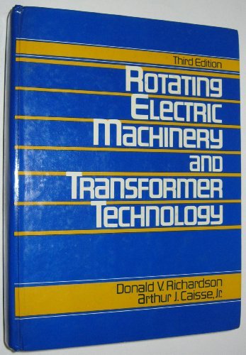 Rotating Electric Machinery and Transformer Technology by Donald V. Richardson (1987-02-02)
