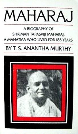 Maharaj: A Biography of Shriman Tapasviji Maharaj, a Mahatma Who Lived for 185 Years by T. S. Anantha Murthy (1986-12-02)