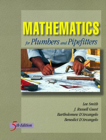 Mathematics for Plumbers and Pipefitters (Trade/Tech Math) by Lee Smith (1995-12-29)