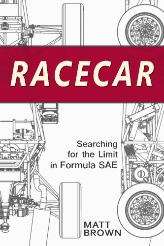 Racecar: Searching for the Limit in Formula SAE by Matt Brown (2012-03-22)
