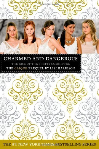 Charmed and Dangerous: The Clique Prequel by Lisi Harrison (2009-10-27)