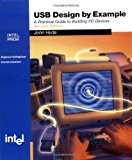 USB Design by Example: A Practical Guide to Building I/O Devices (2nd Edition) by John Hyde (2001-02-02)