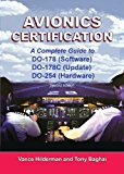 Avionics Certification - Complete Guide to DO-178, DO-178C, DO-254 by Vance HIlderman and Tony Baghai (2013-12-01)