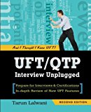 UFT/QTP Interview Unplugged: And I thought I knew UFT! by Tarun Lalwani (2013-06-06)