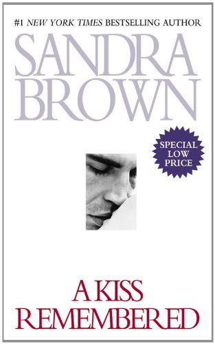 A Kiss Remembered by Sandra Brown (2012-06-01)