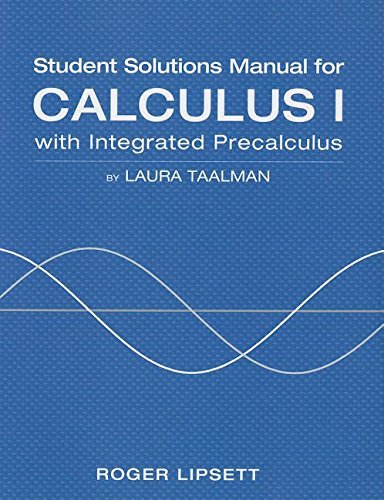 Student Solutions Manual for Calculus I: With Integrated Precalculus by Roger Lipsett (2013-01-01)