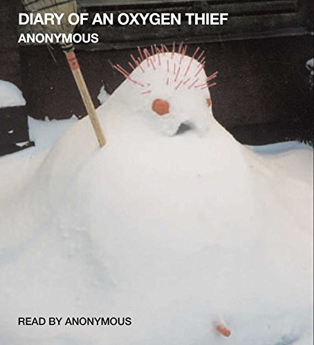 Diary of an Oxygen Thief by Anonymous (2016-07-26)