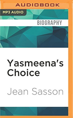 Yasmeena's Choice: A True Story of War, Rape, Courage and Survival by Jean Sasson (2016-06-21)