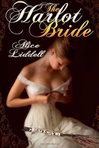 The Harlot Bride by Alice Liddell (2012-11-01)
