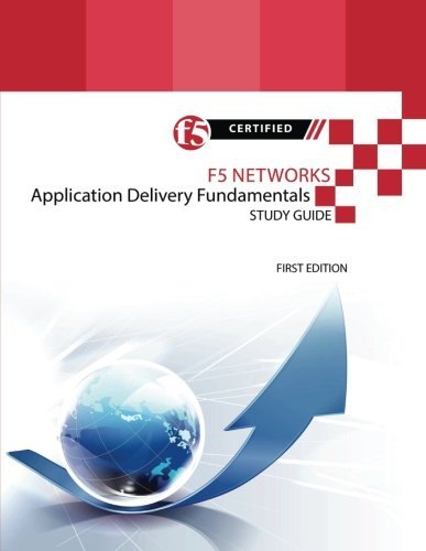 F5 Networks Application Delivery Fundamentals Study Guide by Philip J??nsson (2015-08-08)