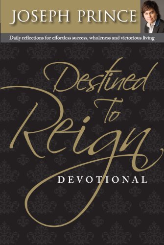 Destined to Reign Devotional by Joseph Prince (2011-11-01)