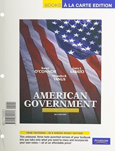 American Government: Roots and Reform, 2011 Edition, Books a la Carte Plus MyPoliSciLab -- Access Card Package (11th Edition) by Karen O'Connor (2011-01-09)