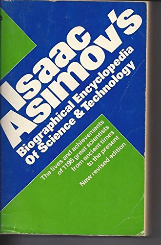 Issac Asimov's Biographical Encyclopedia of Science and Technology by Isaac Asimov (1976-08-01)