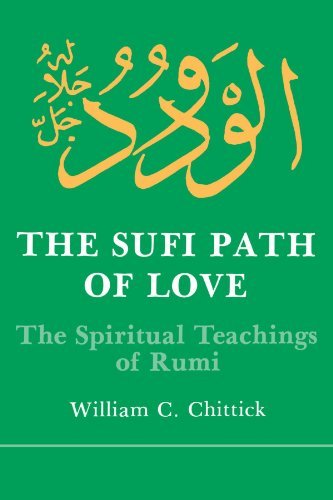 The Sufi Path of Love: The Spiritual Teachings of Rumi (Suny Series in Islamic Spirituality) (Suny Series, Islamic Spirituality) by William C. Chittick (1984-06-30)